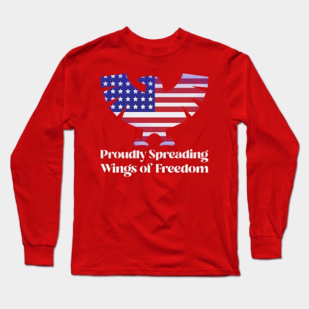 Proudly Spreading Wings of Freedom 4th of July Patriotic Long Sleeve T-Shirt by ThreadSupreme